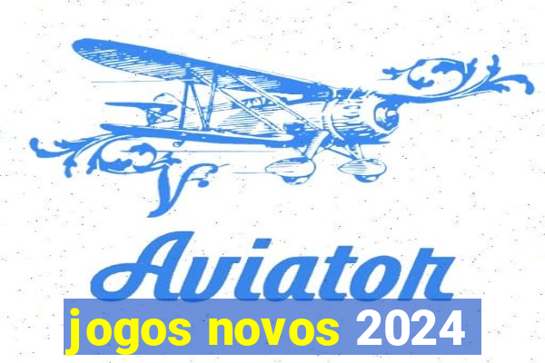 jogos novos 2024